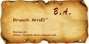 Brusch Arnó névjegykártya